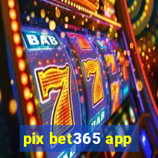 pix bet365 app